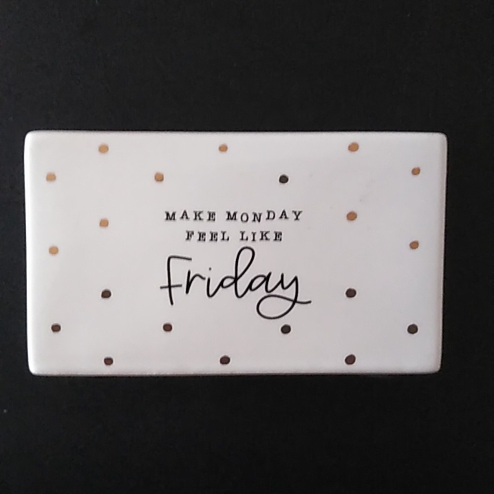 "Make Monday Feel Like Friday" sign